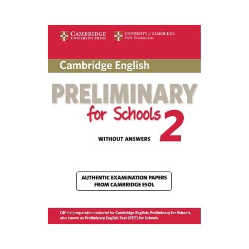 Cambridge English Preliminary For Schools 2 Student's Book Without Answers - Cambridge ESOL