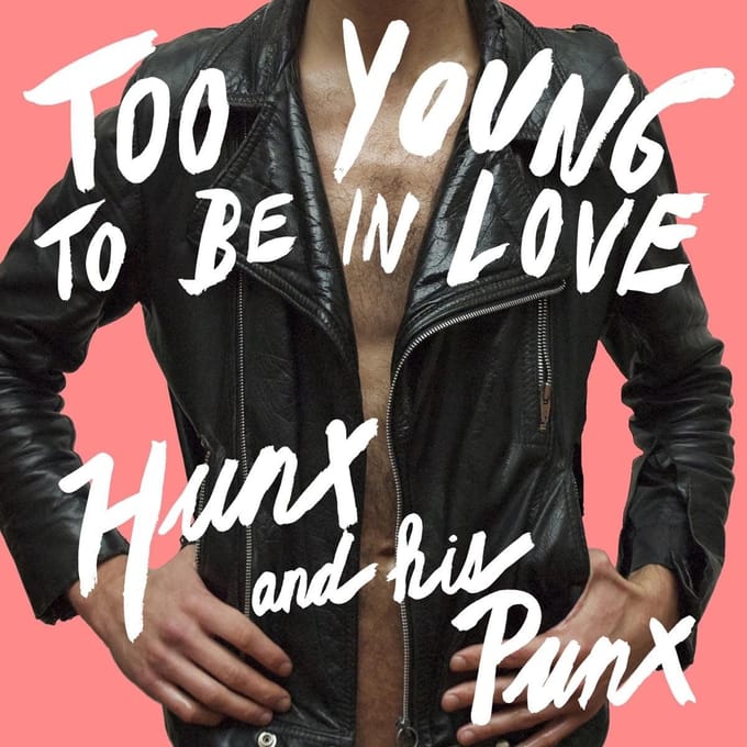 Hunx And His Punx - Too Young To Be In Love (CD)