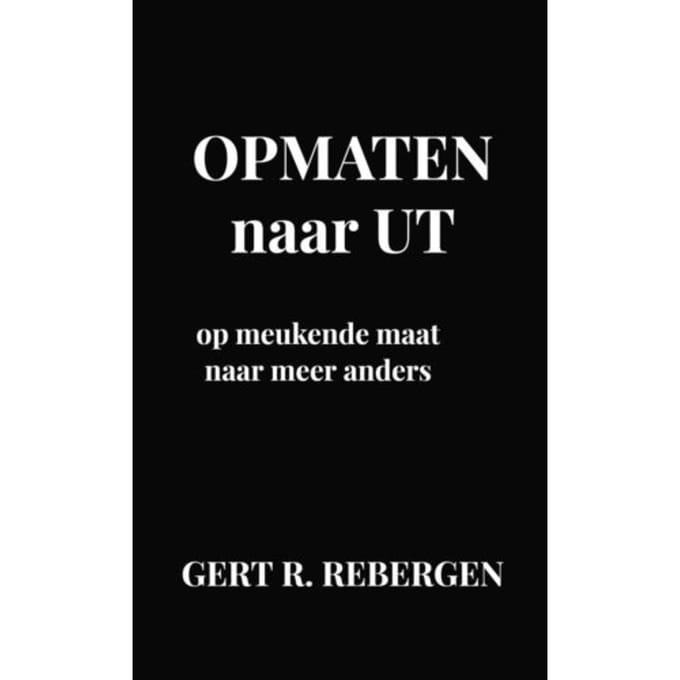Opmaten Naar Ut - Gert R. Rebergen