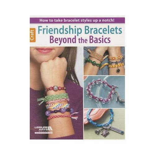 Friendship Bracelets Beyond The Basics - Not Appilcable
