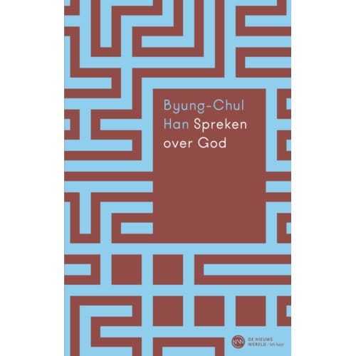 Spreken Over God - De Nieuwe Wereld - Byung-Chul Han