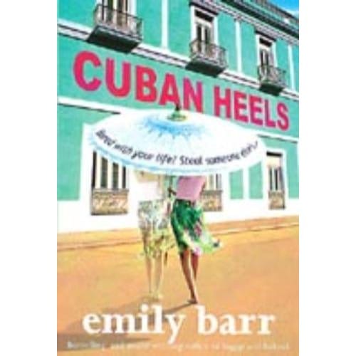 Cuban Heels - Emily Barr