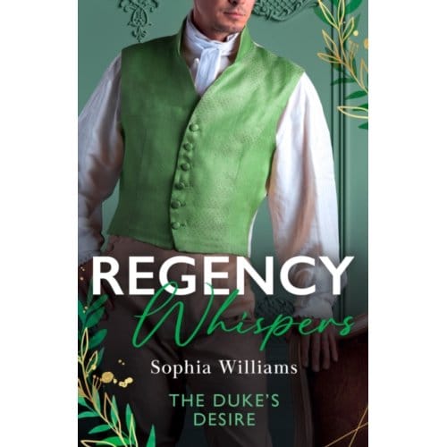 Regency Whispers: The Duke's Desire - Sophia Williams