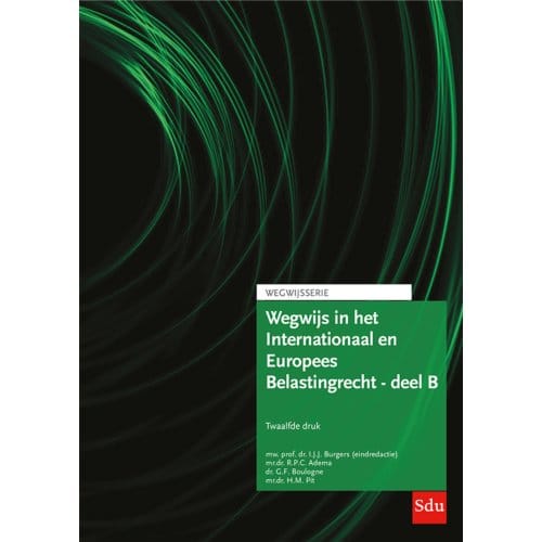 Wegwijs In Het Internationaal En Europees Belastingrecht - Deel B / Editie 2024 / Europees - R.P.C. Adema