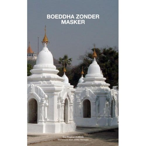 Boeddha Zonder Masker - Guy Eugène Dubois
