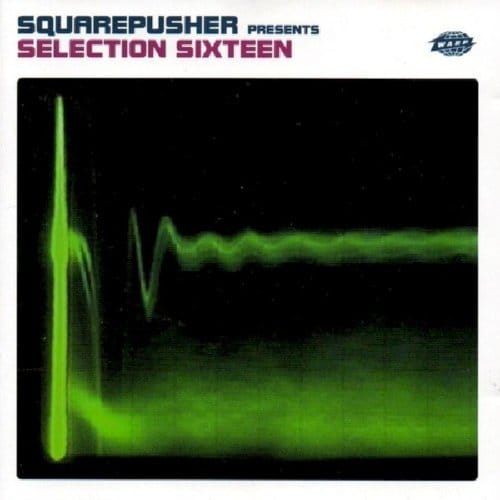 Selection Sixteen - Squarepusher