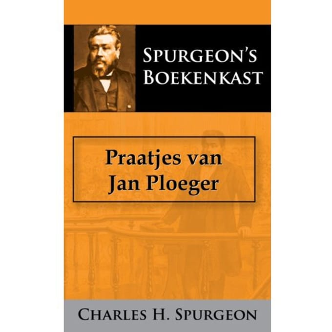 Praatjes Van Jan Ploeger - C.H. Spurgeon