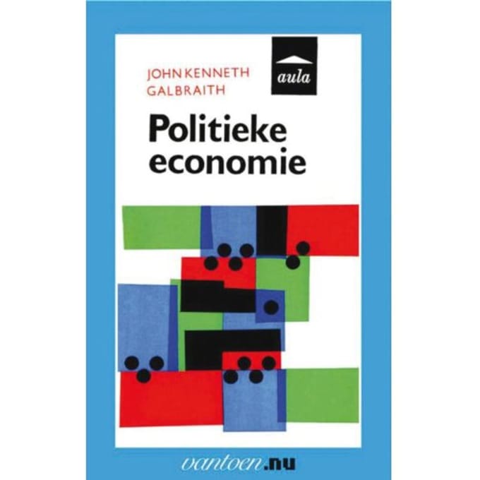 Politieke Economie - Vantoen.Nu - J.K. Galbraith
