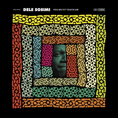 You No Fit Touch Am - Dele Sosimi
