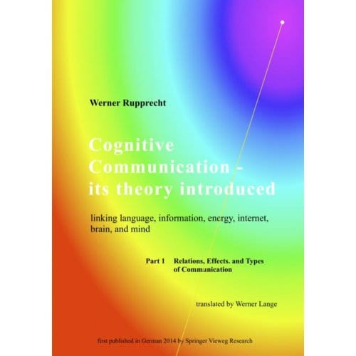 Cognitive Communication - Its Theory Introduced - Werner Rupprecht