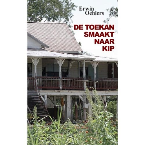 De Toekan Smaakt Naar Kip - Erwin Oehlers