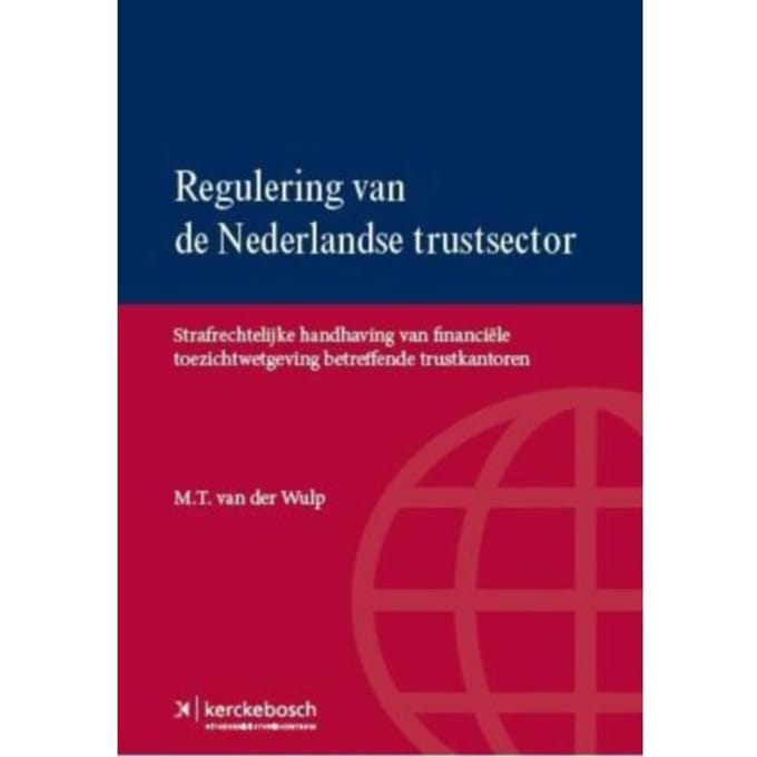 Regulering Van De Nederlandse Trustsector - M.T. van der Wulp