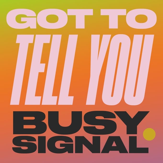 Busy Signal - Got To Tell You (7" Single)