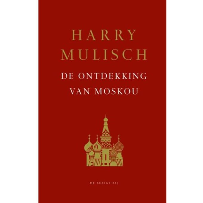 De Ontdekking Van Moskou - Harry Mulisch