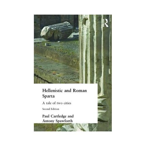 Hellenistic And Roman Sparta - Paul Cartledge
