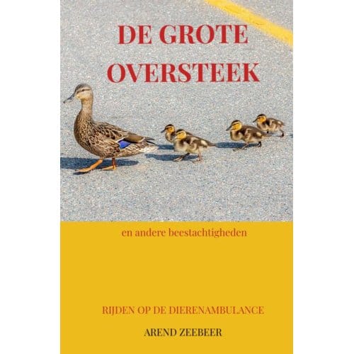De Grote Oversteek - Arend Zeebeer
