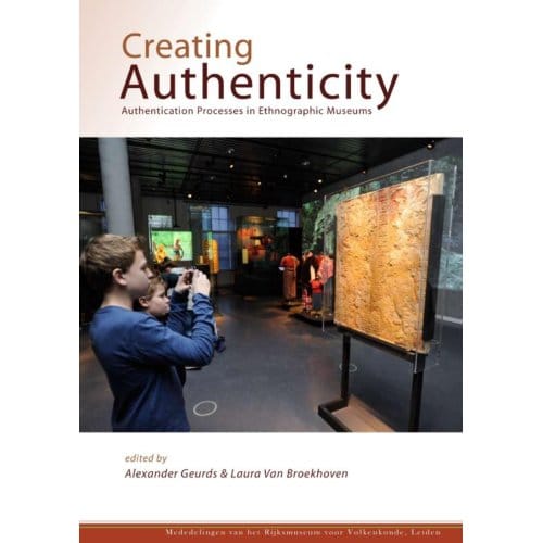 Creating Authenticity - Mededelingen Rijksmuseum Volkenkunde