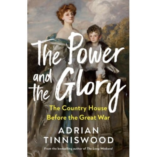 The Power And The Glory - Adrian Tinniswood