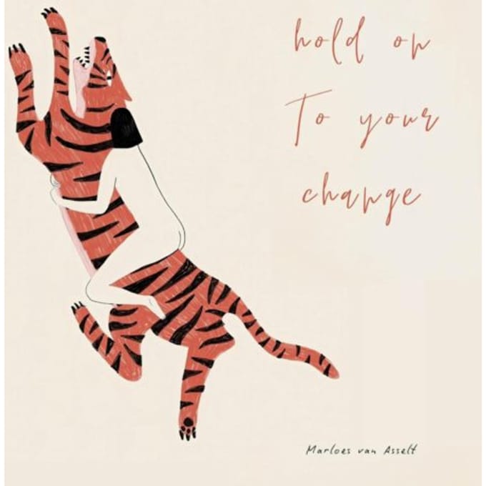 Hold On To Your Change - Marloes Van Asselt
