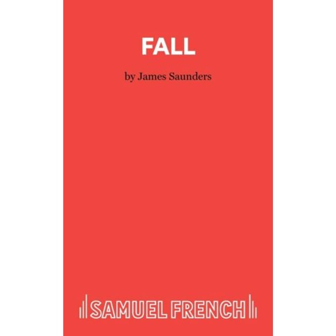 Fall - Acting Edition S. - James Saunders