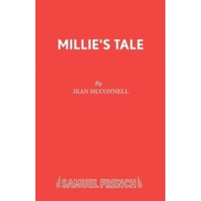 Millie's Tale - French's Acting Editions - Jean McConnell