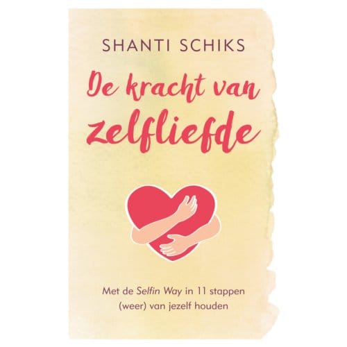 De Kracht Van Zelfliefde - Shanti Schiks