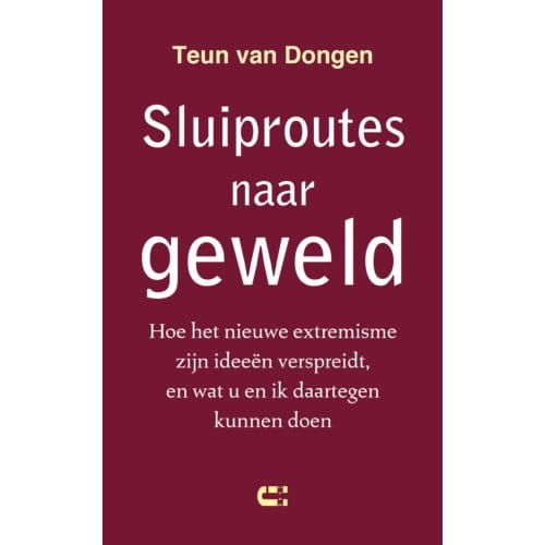 Sluiproutes Naar Geweld - Teun van Dongen