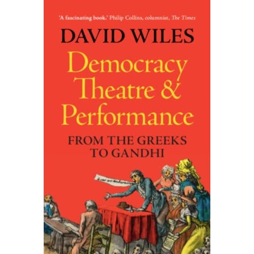 Democracy, Theatre And Performance - David (University of Exeter) Wil