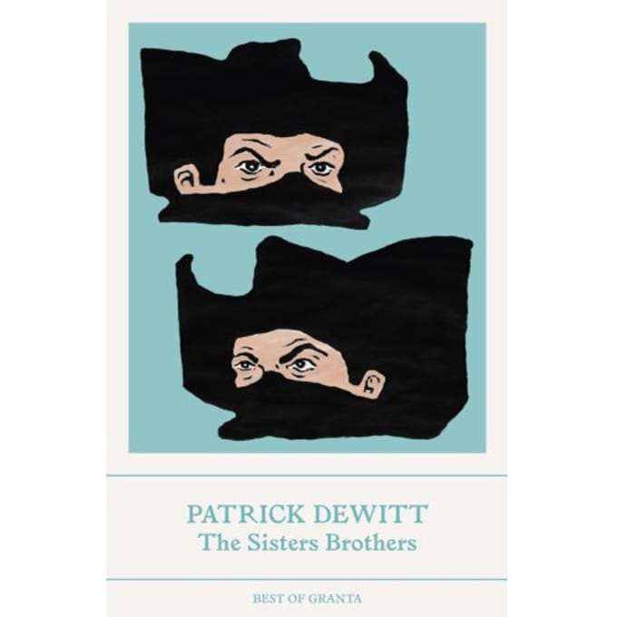 The Sisters Brothers - Best Of Granta - Patrick (Y) deWitt