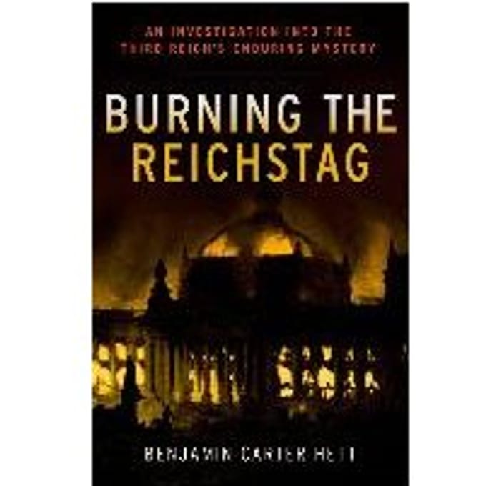 Burning The Reichstag - Hett, Benjamin Carter
