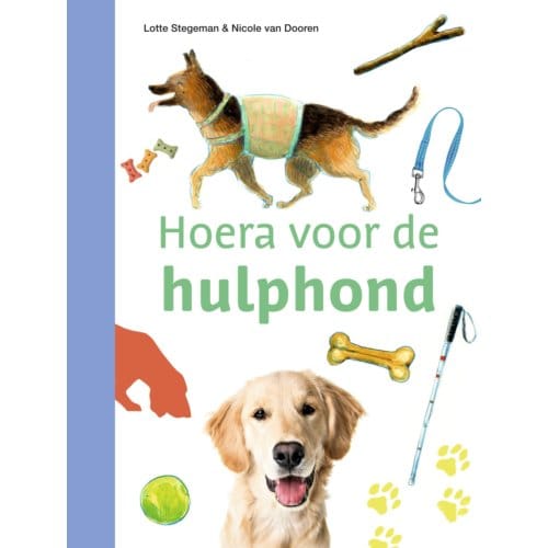 Hoera Voor De Hulphond - Ik Lees Informatief - Lotte Stegeman