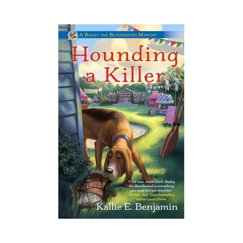 Hounding A Killer - A Bailey The Bloodhound Mystery - Kallie E. Benjamin