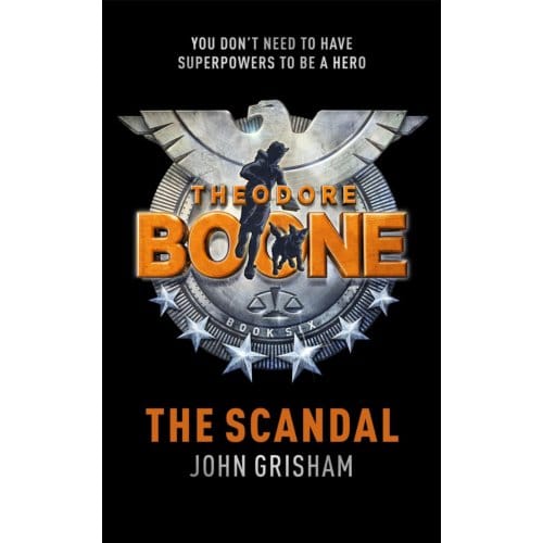 Theodore Boone: The Scandal - John Grisham