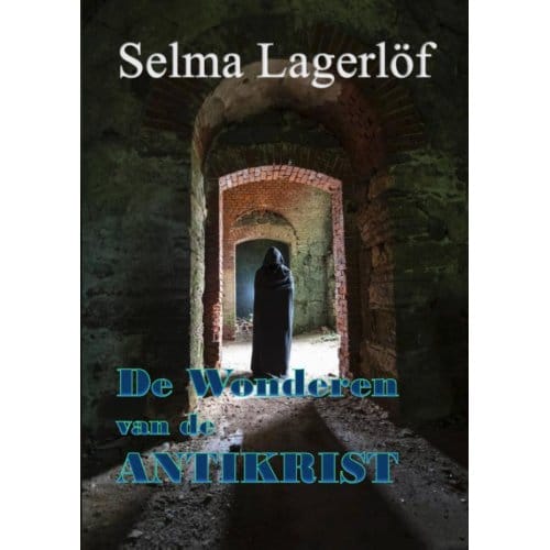 De Wonderen Van De Antikrist - Selma Lagerlöf