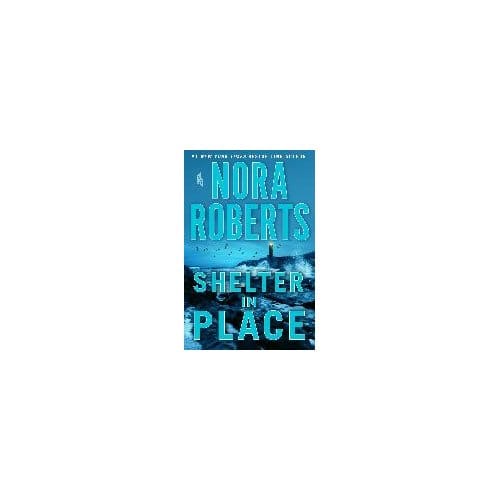 Shelter In Place - NORA ROBERTS
