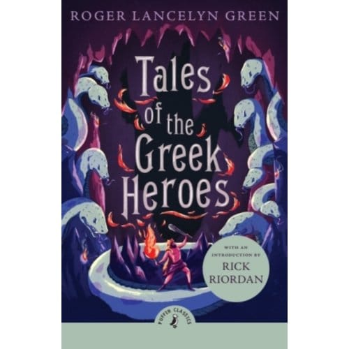Tales Of The Greek Heroes - Puffin Classics - Roger Lancelyn Green