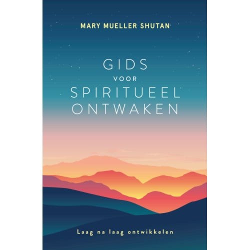 Gids Voor Spiritueel Ontwaken - Mary Mueller Shutan