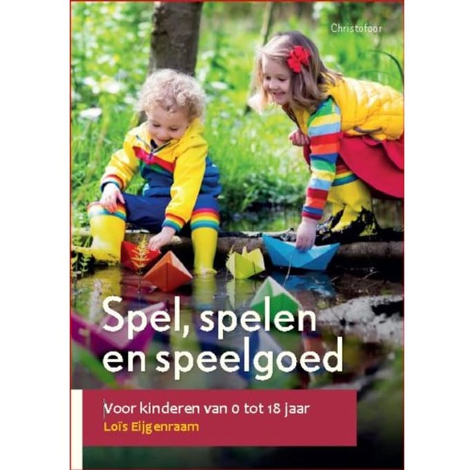 Spel, Spelen En Speelgoed - Opgroeien - Lois Eijgenraam