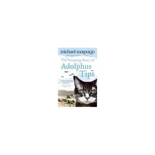 The Amazing Story Of Adolphus Tips - Michael Morpurgo