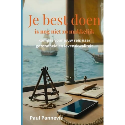 Je Best Doen Is Nog Niet Zo Makkelijk - Paul Pannevis