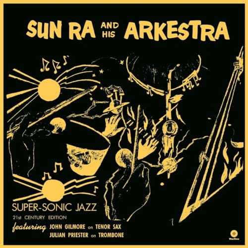 Super-Sonic Jazz (21st Century Edition) - Sun Ra And His Arkestra