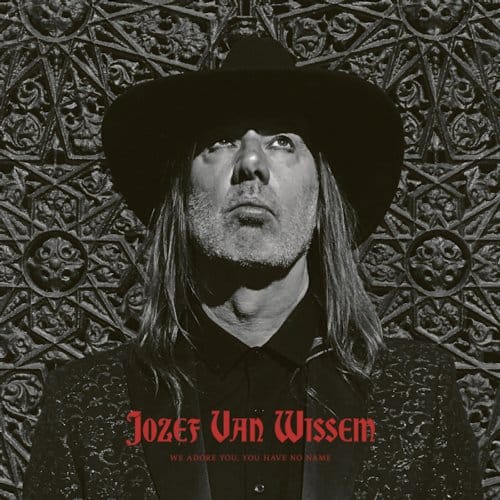 Jozef Van Wissem - We Adore You, You Have No Name (CD)