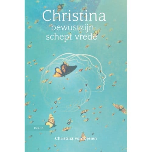 Bewustzijn Schept Vrede - Christina - Christina von Dreien