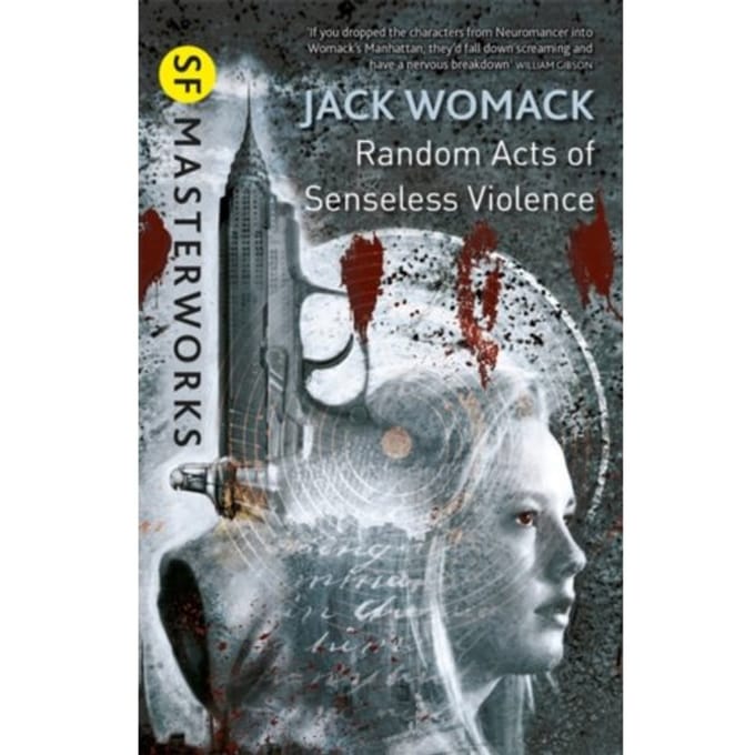 Random Acts Of Senseless Violence - S.F. Masterworks - Jack Womack