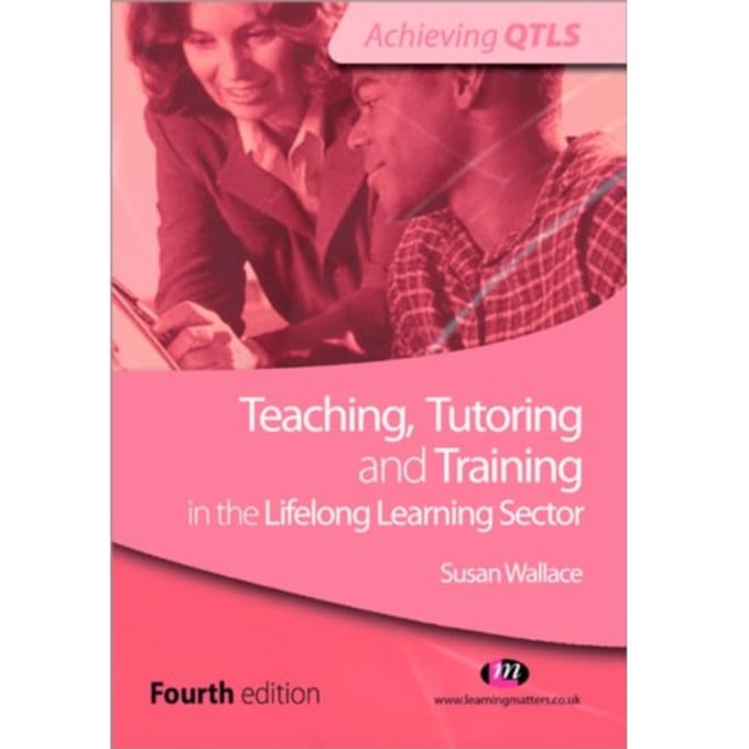 Teaching, Tutoring And Training In The Lifelong Learning Sector - Wallace