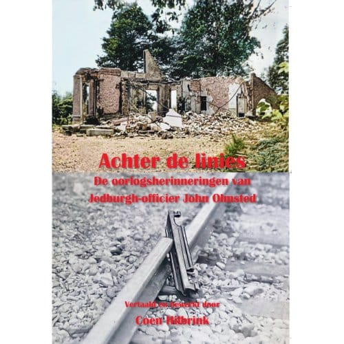 Achter De Linies. De Oorlogsherinneringen Van Jedburgh-Officier John Olmsted - John Olmsted