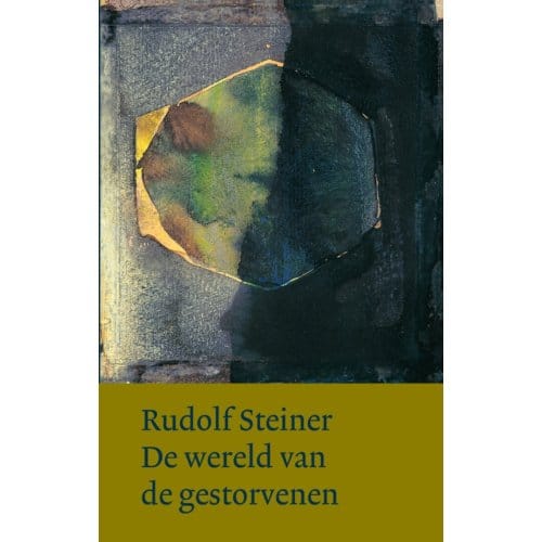 De Wereld Van De Gestorvenen - Rudolf Steiner