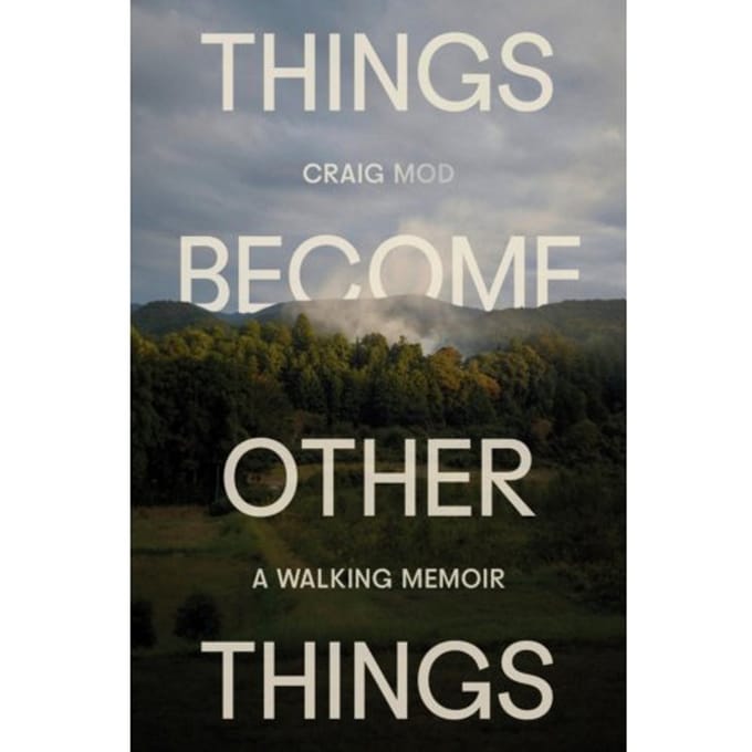 Things Become Other Things - Craig Mod
