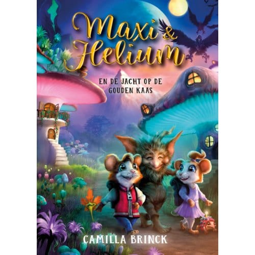 Maxi & Helium En De Jacht Op De Gouden Kaas - Maxi & Helium - Camilla Brinck