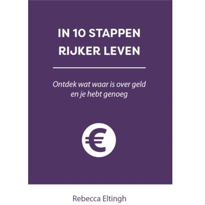 In 10 Stappen Rijker Leven - In 10 Stappen - Rebecca Eltingh